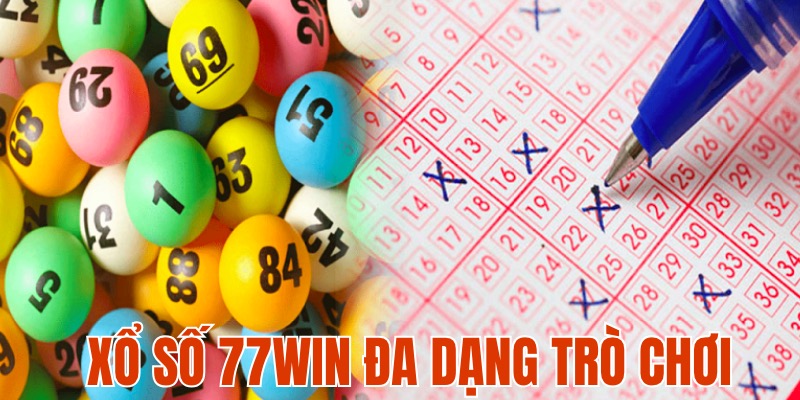 Xổ số 77win đa dạng trò chơi