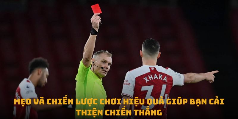 Mẹo và chiến lược chơi hiệu quả giúp bạn cải thiện chiến thắng