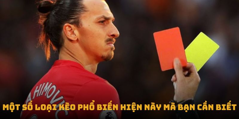 Một số loại kèo phổ biến hiện này mà bạn cần biết